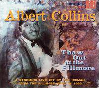 Albert Collins : Thaw Out at the Fillmore